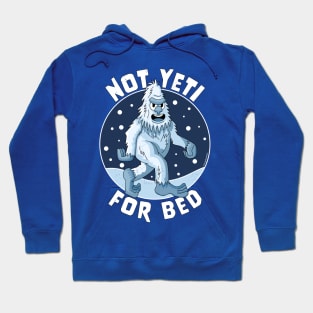 Not Yeti For Bed Pajamas - Not Ready For Bed Funny Yeti Hoodie